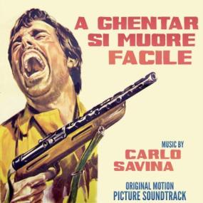 Carlo Savina - A Ghentar si muore facile (Original Motion Picture Soundtrack) <span style=color:#777>(1967)</span> FLAC 16BITS 44 1KHZ-EICHBAUM