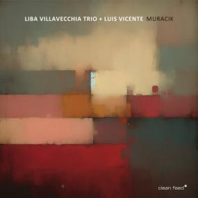 Liba Villavecchia Trio, Luis Vicente - Muracik <span style=color:#777>(2024)</span> - WEB FLAC 16BITS 44 1KHZ-EICHBAUM