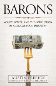 Barons Money, Power, and the Corruption of America's Food Industry (True PDF)