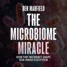 The Microbiome Miracle