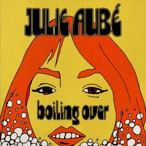 Julie Aubé - Boiling Over <span style=color:#777>(2024)</span> [24Bit-96kHz] FLAC [PMEDIA] ⭐️