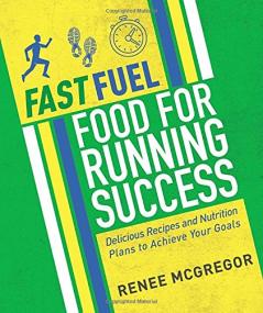 Fast Fuel Food for Running Success - Delicious Recipes and Nutrition Plans to Achieve Your Goals <span style=color:#777>(2016)</span> (Epub) Gooner