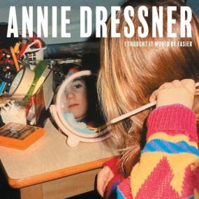 Annie Dressner - I Thought It Would Be Easier <span style=color:#777>(2024)</span> Mp3 320kbps [PMEDIA] ⭐️