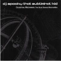 DJ Spooky That Subliminal Kid -<span style=color:#777> 2004</span> - Celestial Mechanix