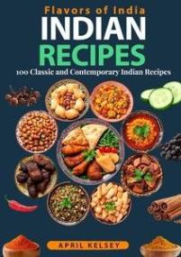 [ CourseWikia com ] Flavors of India - 100 Classic and Contemporary Indian Recipes