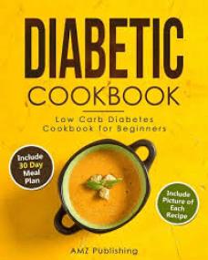 Diabetic Cookbook - Low Carb Diabetes Cookbook for Beginners - Diabetic Cookbooks