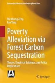 Poverty Alleviation Via Forest Carbon Sequestration - Theory, Empirical Evidence, and Policy Implications