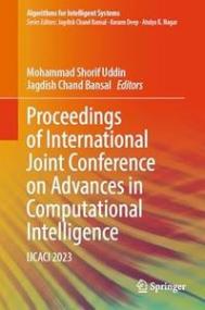 Proceedings of International Joint Conference on Advances in Computational Intelligence - IJCACI<span style=color:#777> 2023</span>