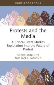 Protests and the Media - A Critical Event Studies Exploration into the Future of Protest