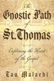 The Gnostic Path of St  Thomas - Exploring the Heart of the Gospel