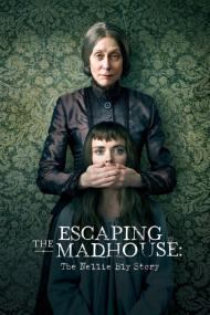 Escaping The Madhouse The Nellie Bly Story <span style=color:#777>(2019)</span> [720p] [WEBRip] <span style=color:#fc9c6d>[YTS]</span>