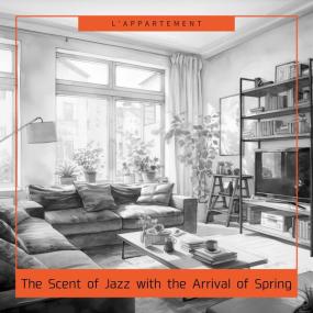 L'appartement - The Scent of Jazz with the Arrival of Spring -<span style=color:#777> 2024</span> - WEB FLAC 16BITS 44 1KHZ-EICHBAUM