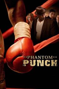 Phantom Punch <span style=color:#777>(2008)</span> [720p] [BluRay] <span style=color:#fc9c6d>[YTS]</span>