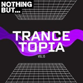 Various Artists - Nothing But    Trancetopia Vol 13 <span style=color:#777>(2024)</span> Mp3 320kbps [PMEDIA] ⭐️