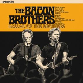 The Bacon Brothers - Ballad Of The Brothers -<span style=color:#777> 2024</span> - WEB FLAC 16BITS 44 1KHZ-EICHBAUM