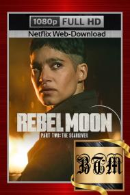Rebel Moon Part Two The Scargiver<span style=color:#777> 2024</span> 1080p NF WEB-DL ENG HINDI TAMIL TELUGU DDP5.1 Atmos H.264<span style=color:#fc9c6d>-BEN THE</span>