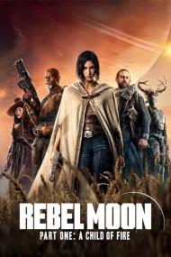 Rebel Moon Part 1 A Child of Fire<span style=color:#777> 2023</span> WebRip 720p [Hindi Tamil Telugu English] AAC ESub