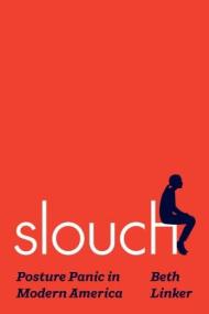 [ CourseWikia com ] Slouch - Posture Panic in Modern America