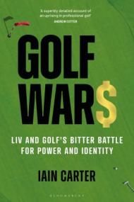 [ CourseWikia com ] Golf Wars - LIV and Golf's Bitter Battle for Power and Identity