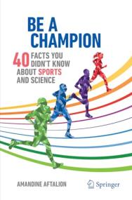 Be a Champion - 40 Facts You Didn't Know About Sports and Science