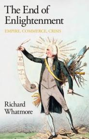 The End of Enlightenment - Empire, Commerce, Crisis