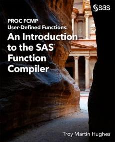 PROC FCMP User-Defined Functions - An Introduction to the SAS Function Compiler