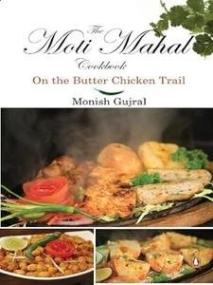 On the Butter Chicken Trail - A Moti Mahal Cookbook