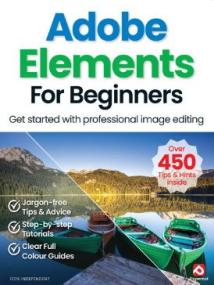 Adobe Elements For Beginners - 18th Edition,<span style=color:#777> 2024</span>