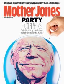 Mother Jones - May - June<span style=color:#777> 2024</span>