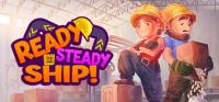 Ready Steady Ship <span style=color:#fc9c6d>[KaOs Repack]</span>