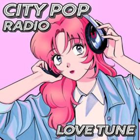 Various Artists - CITY POP RADIO – LOVE TUNE – <span style=color:#777>(2024)</span> Mp3 320kbps [PMEDIA] ⭐️
