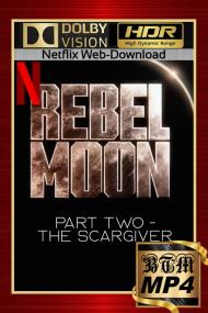 Rebel Moon Part Two The Scargiver<span style=color:#777> 2024</span> 2160p NF WEB-DL DV HDR DDP5.1 Atmos H 265 MP4<span style=color:#fc9c6d>-BEN THE</span>