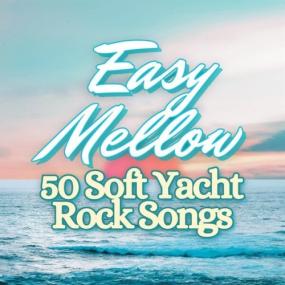 Various Artists - Easy Mellow 50 Soft Yacht Rock Songs <span style=color:#777>(2024)</span> Mp3 320kbps [PMEDIA] ⭐️