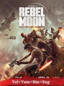 Ngo - Rebel Moon - Part Two The Scargiver <span style=color:#777>(2024)</span> 720p HQ HDRip - x264 - [Tel + Tam + Hin + Eng]