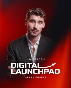 [Iman Gadzhi] Digital Launchpad Crash Course
