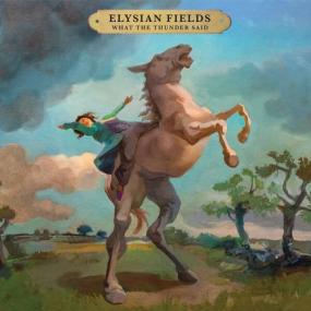 Elysian Fields - What the Thunder Said <span style=color:#777>(2024)</span> [24Bit-44.1kHz] FLAC [PMEDIA] ⭐️