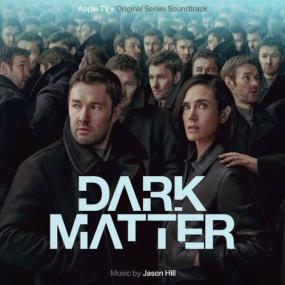 Jason Hill - Dark Matter Season 1 (Apple TV+ Original Series Soundtrack) <span style=color:#777>(2024)</span> [24Bit-48kHz] [PMEDIA] ⭐️