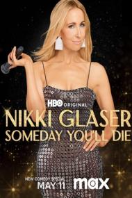 Nikki Glaser Someday Youll Die<span style=color:#777> 2024</span> 720p WEBRip 400MB x264<span style=color:#fc9c6d>-GalaxyRG[TGx]</span>