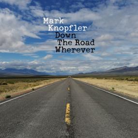 Mark Knopfler - Down The Road Wherever (Deluxe) (2018 Rock) [Flac 16-44]
