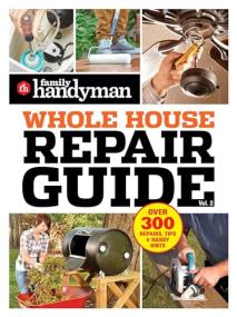 Family Handyman Whole House Repair Guide Vol. 2 300