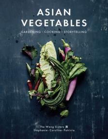 [ CourseWikia.com ] Asian Vegetables - Gardening. Cooking. Storytelling