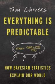 [ CourseWikia.com ] Everything Is Predictable - How Bayesian Statistics Explain Our World