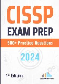 CISSP Exam Prep 500 + Practice Questions - 1st Edition