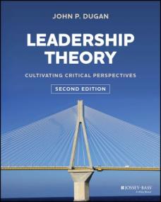 Leadership Theory - Cultivating Critical Perspectives, 2nd Edition