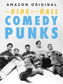 【高清剧集网发布 】Kids in the Hall Comedy Punks[第01-2集][中文字幕]<span style=color:#777> 2022</span> 1080p AMZN WEB-DL H264 DDP5.1<span style=color:#fc9c6d>-ZeroTV</span>