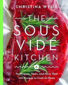 The Sous Vide Kitchen - Techniques, Ideas and More Than 100 Recipes to Cook at Home <span style=color:#777>(2017)</span> (Epub) Gooner