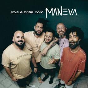 Maneva - Love e Brisa com Maneva <span style=color:#777>(2024)</span> Mp3 320kbps [PMEDIA] ⭐️