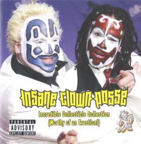 Insane Clown Posse ‎– Incredible Collectible Collection (Worthy Of An Erection!)