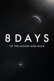 8 Days To The Moon And Back <span style=color:#777>(2019)</span> [720p] [WEBRip] <span style=color:#fc9c6d>[YTS]</span>