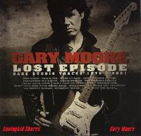 Gary Moore - The Lost Episodes<span style=color:#777> 1978</span>-2001ak320